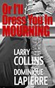 Or I'll Dress You in Mourning by Dominique Lapierre and Larry Collins