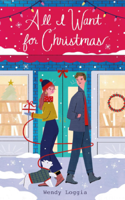 All I Want for Chritmas by Wendy Loggia All I Want for Chritmas by Wendy Loggia