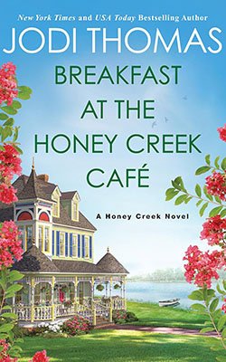 Breakfast at the Honey Creek Cafe by Jodi Thomas