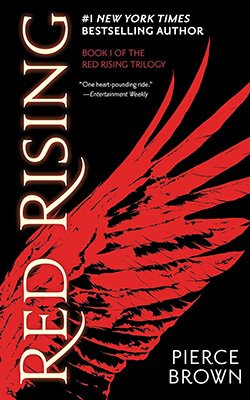 Red Rising by Pierce Brown Red Rising by Pierce Brown