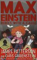 Max Einstein: Rebels with a Cause by James Patterson and Chris Grabenstein